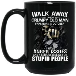 I Am A Grumpy Old Man I Was Born In October Mug 4