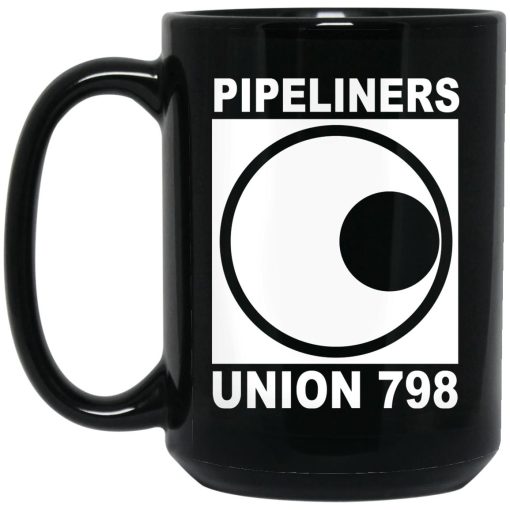 I'm A Union Member Pipeliners Union 798 Mug 3