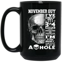 November Guy I've Only Met About 3 Or 4 People Mug 4
