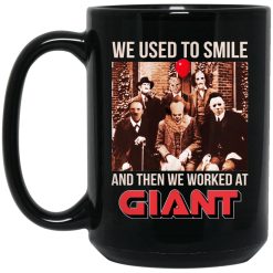 We Used To Smile And Then We Worked At Giant Food Mug 4