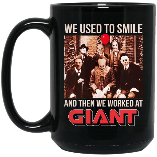 We Used To Smile And Then We Worked At Giant Food Mug 3