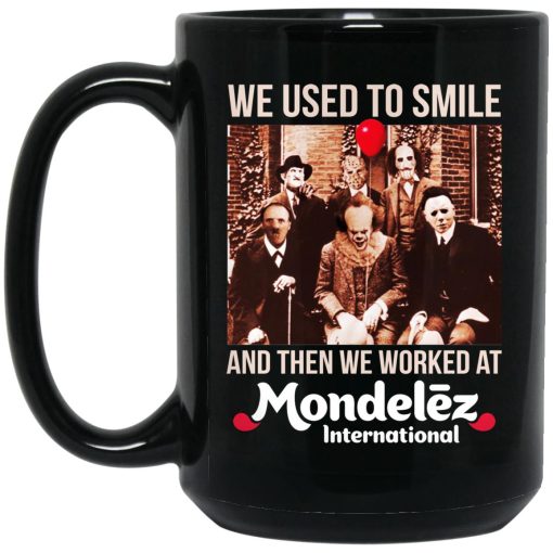 We Used To Smile And Then We Worked At Mondelez International Mug 3