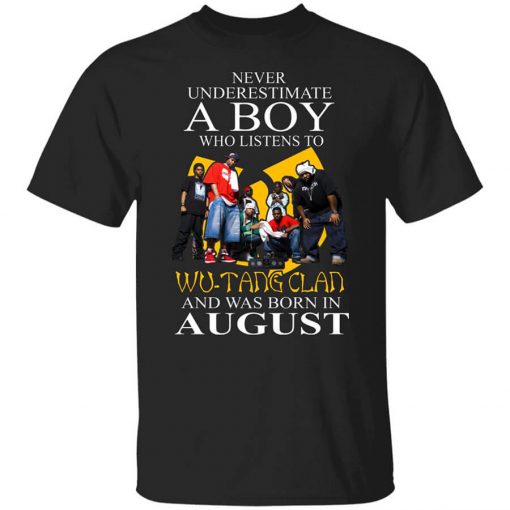 A Boy Who Listens To Wu-Tang Clan And Was Born In August Shirt