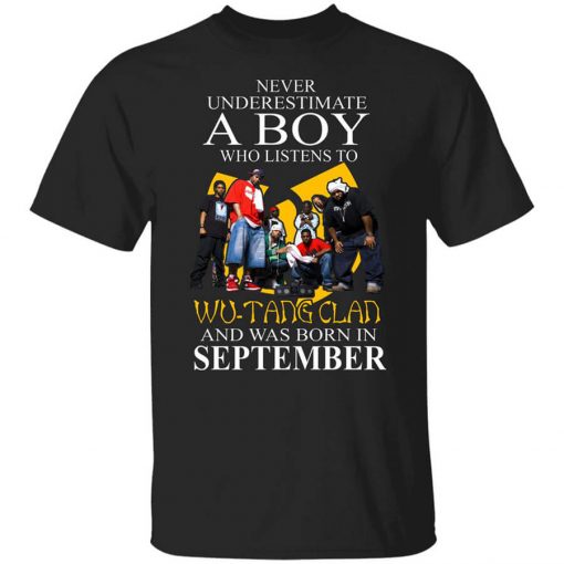 A Boy Who Listens To Wu-Tang Clan And Was Born In September Shirt