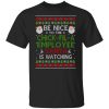Be Nice To The Chick-fil-A Employee Santa Is Watching Christmas Shirt