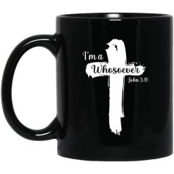 I'm A Whosoever John 3:16 Mug
