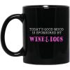 Today's Good Mood Is Sponsored By Wine & Dogs Mug