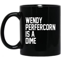Wendy Peffercorn Is A Dime Mug