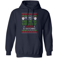 Be Nice To The Fred Meyer Employee Santa Is Watching Christmas Shirts, Hoodies, Long Sleeve 17