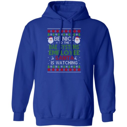 Be Nice To The BAE Systems Employee Santa Is Watching Christmas Shirts, Hoodies, Long Sleeve 6