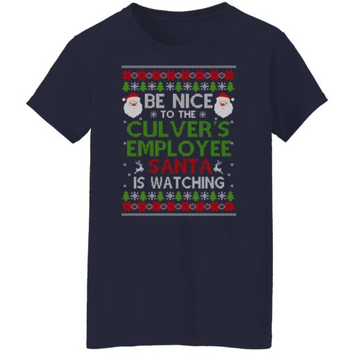 Be Nice To The Culver's Employee Santa Is Watching Christmas Shirts, Hoodies, Long Sleeve 13