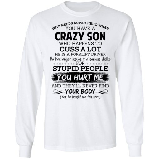 Have A Crazy Son He Is A Forklift Driver Shirts, Hoodies, Long Sleeve 3