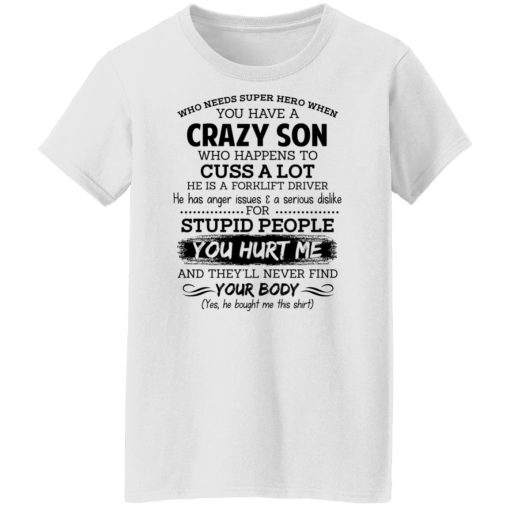 Have A Crazy Son He Is A Forklift Driver Shirts, Hoodies, Long Sleeve 12