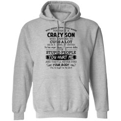 Have A Crazy Son He Is A Forklift Driver Shirts, Hoodies, Long Sleeve 18