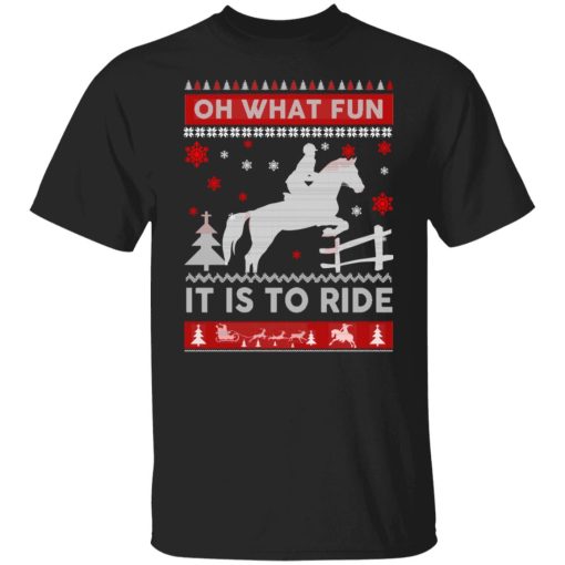 Horse Christmas Oh What Fun It Is To Ride Shirts, Hoodies, Long Sleeve 7