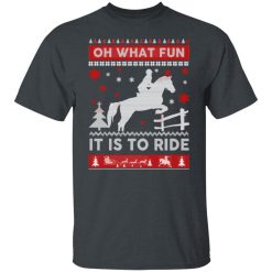 Horse Christmas Oh What Fun It Is To Ride Shirts, Hoodies, Long Sleeve 25