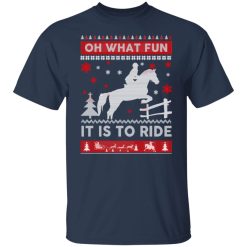 Horse Christmas Oh What Fun It Is To Ride Shirts, Hoodies, Long Sleeve 27
