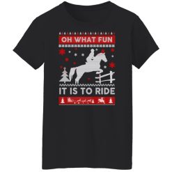 Horse Christmas Oh What Fun It Is To Ride Shirts, Hoodies, Long Sleeve 31
