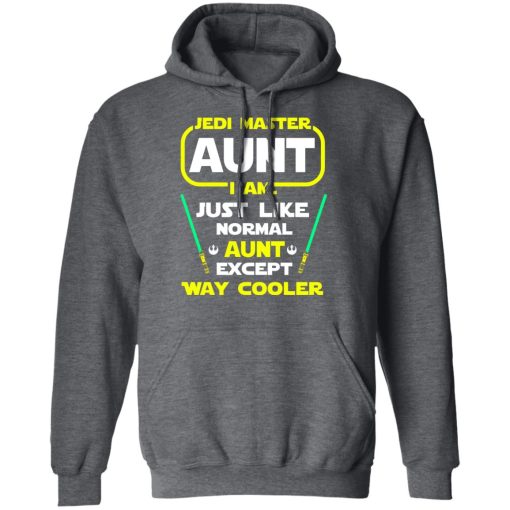 Jedi Master Aunt I Am Just Like Normal Aunt Except Way Cooler Shirts, Hoodies, Long Sleeve 5