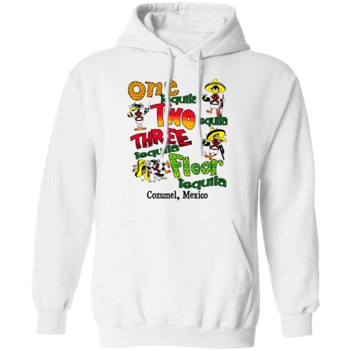 One Tequila Two Tequila Three Tequila Floor Mexico Shirts, Hoodies, Long Sleeve 6