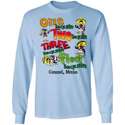 One Tequila Two Tequila Three Tequila Floor Mexico Shirts, Hoodies, Long Sleeve 16