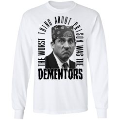 The Worst Thing About Prison Was the Dementors Shirts, Hoodies, Long Sleeve 14