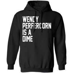 Wendy Peffercorn Is A Dime Shirts, Hoodies, Long Sleeve 15