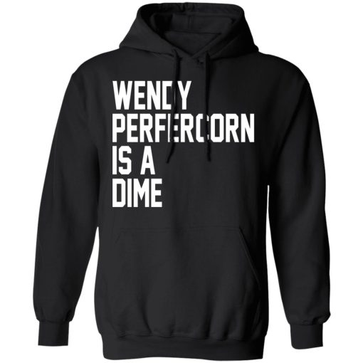 Wendy Peffercorn Is A Dime Shirts, Hoodies, Long Sleeve 3