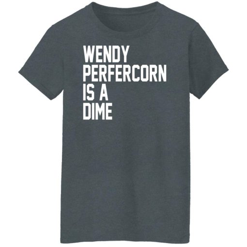 Wendy Peffercorn Is A Dime Shirts, Hoodies, Long Sleeve 12