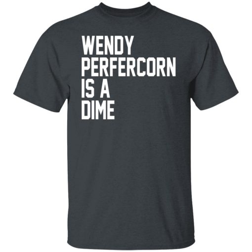 Wendy Peffercorn Is A Dime Shirts, Hoodies, Long Sleeve 8
