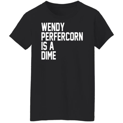 Wendy Peffercorn Is A Dime Shirts, Hoodies, Long Sleeve 11