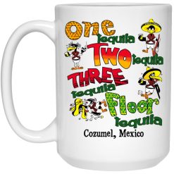 One Tequila Two Tequila Three Tequila Floor Mexico Mug 4