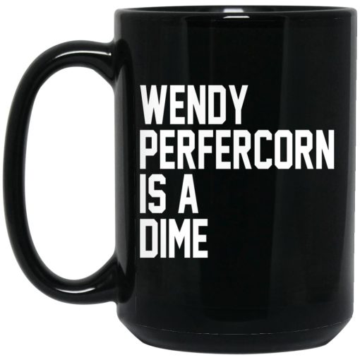 Wendy Peffercorn Is A Dime Mug 3