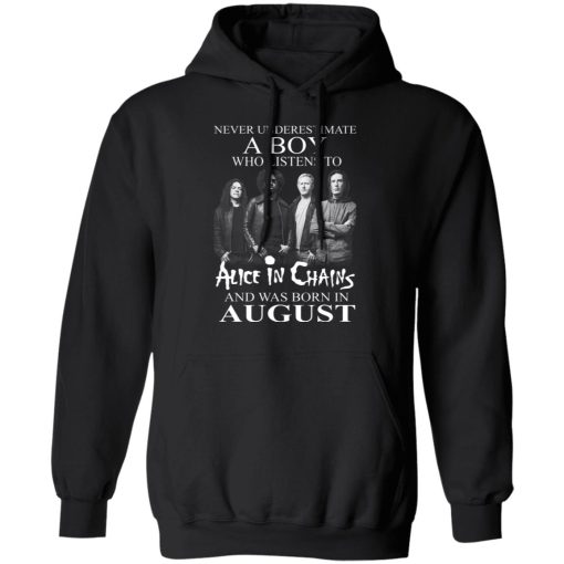 A Boy Who Listens To Alice In Chains And Was Born In August Shirts, Hoodies, Long Sleeve 3