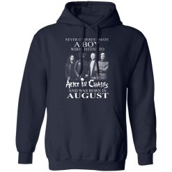 A Boy Who Listens To Alice In Chains And Was Born In August Shirts, Hoodies, Long Sleeve 17
