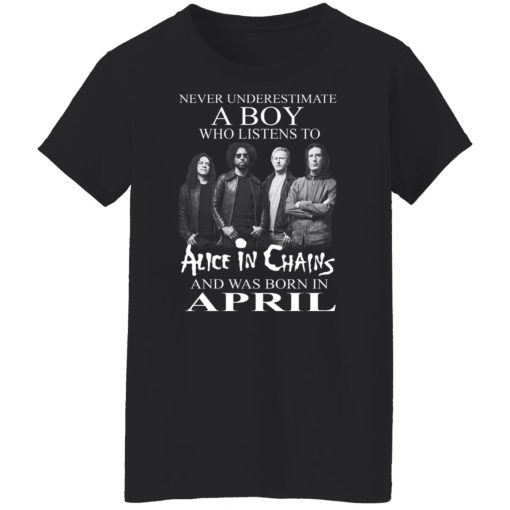 A Boy Who Listens To Alice In Chains And Was Born In April Shirts, Hoodies, Long Sleeve 20