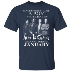 A Boy Who Listens To Alice In Chains And Was Born In January Shirts, Hoodies, Long Sleeve 40