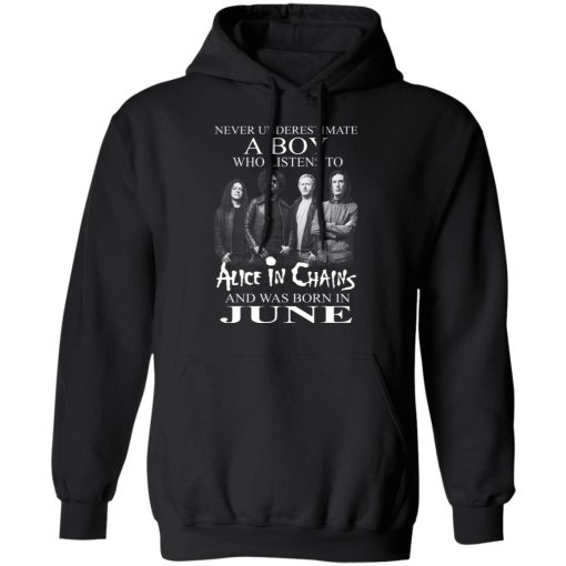 A Boy Who Listens To Alice In Chains And Was Born In June Shirts, Hoodies, Long Sleeve 3