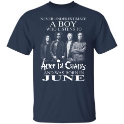 A Boy Who Listens To Alice In Chains And Was Born In June Shirts, Hoodies, Long Sleeve 27