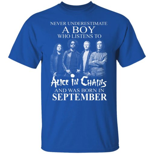 A Boy Who Listens To Alice In Chains And Was Born In September Shirts, Hoodies, Long Sleeve 10