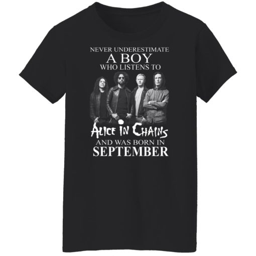 A Boy Who Listens To Alice In Chains And Was Born In September Shirts, Hoodies, Long Sleeve 11