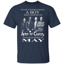 A Boy Who Listens To Alice In Chains And Was Born In May Shirts, Hoodies, Long Sleeve 27