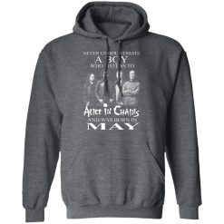 A Boy Who Listens To Alice In Chains And Was Born In May Shirts, Hoodies, Long Sleeve 32