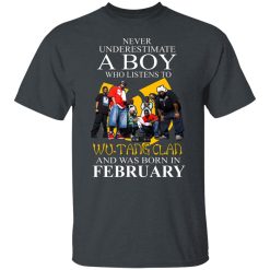 A Boy Who Listens To Wu-Tang Clan And Was Born In February Shirts, Hoodies, Long Sleeve 25