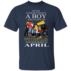 A Boy Who Listens To Wu-Tang Clan And Was Born In April Shirts, Hoodies, Long Sleeve 27