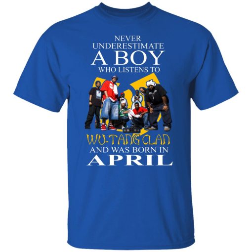 A Boy Who Listens To Wu-Tang Clan And Was Born In April Shirts, Hoodies, Long Sleeve 18