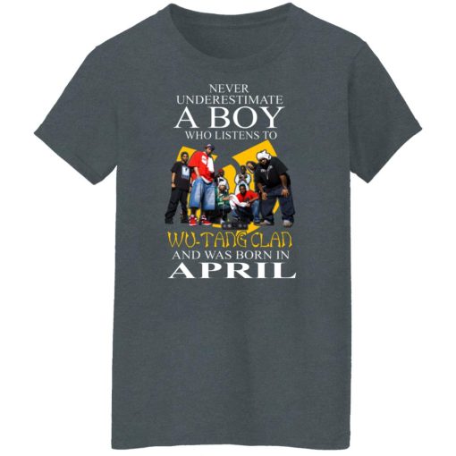 A Boy Who Listens To Wu-Tang Clan And Was Born In April Shirts, Hoodies, Long Sleeve 12