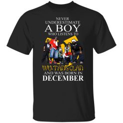 A Boy Who Listens To Wu-Tang Clan And Was Born In December Shirts, Hoodies, Long Sleeve 23