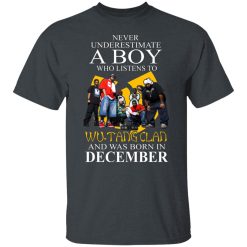 A Boy Who Listens To Wu-Tang Clan And Was Born In December Shirts, Hoodies, Long Sleeve 25