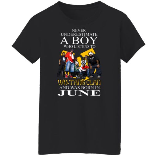 A Boy Who Listens To Wu-Tang Clan And Was Born In June Shirts, Hoodies, Long Sleeve 11